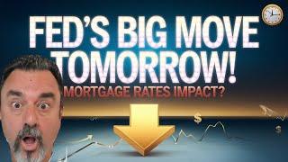 Fed’s Big Move TOMORROW: How It Could Impact Mortgage Rates