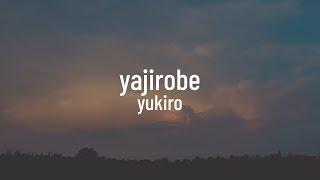 Yukiro - Yajirobe (lyrics)