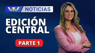 VTV Noticias | Edición Central 10/12: parte 1