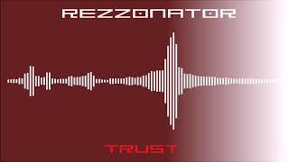 Rezzonator - Single - Trust