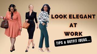 How To Look Elegant & Classy At Work - Tips & Outfit Ideas