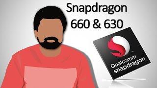 Snapdragon 660 & 630 Explained!