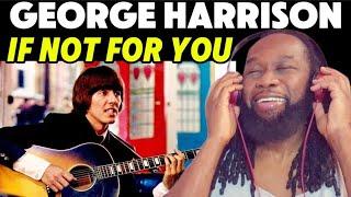 GEORGE HARRISON If not for you REACTION - A beautiful gift from Bob Dylan - First time hearing