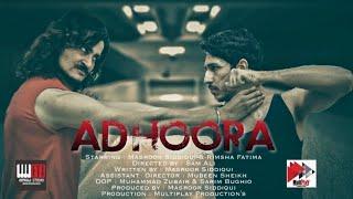 ADHOORA FULL MOVIE | Masroor Siddiqui | Rimsha Fatima | Sam Ali | Multiplay Production