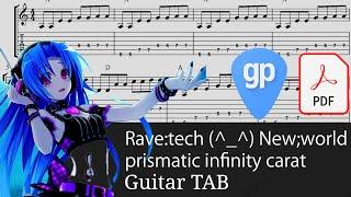 Rave:tech (^_^) New;world - prismatic infinity carat Guitar Tabs [TABS]