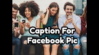 Caption for facebook Pic