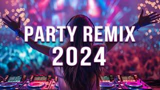 DJ SONGS 2024  Mashups & Remixes Of Popular Songs  DJ Remix Club Music Dance Mix 2024