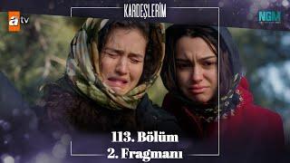 Kardeşlerim 113. Bölüm 2. Fragmanı