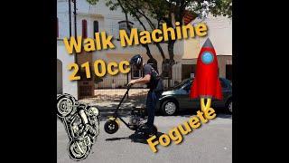 Walk Machine 210cc Testando Esse Foguete, Walk Machine Envenenado Muito Veloz, Esse vai para ES .