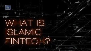 Islamic Finance Course Teaser - What is Islamic Fintech?