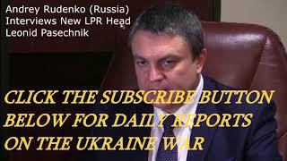 (Eng Subs) Interview Leonid Pasechnik New Lugansk LPR Head. by Andrey Rudenko. Ukraine War.