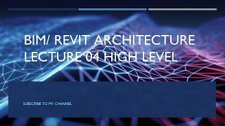 BIM/ REVIT ARCHITECTURE LECTURE 04 HIGH LEVEL#ABIMOUTSOURCE