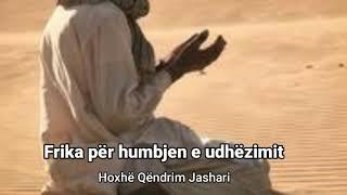 Hoxhë Qëndrim Jashari "Frika për humbjen e udhëzimit"