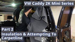 VW Caddy 2k Sound Deadening, Insulation & Carpet Part 2 Conversion Caddy Camper Micro