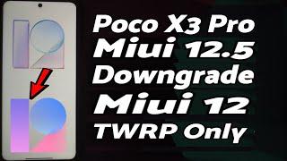 Xiaomi Poco X3 Pro | Downgrade MIUI 12.5 to MIUI 12 | TWRP | Without Computer