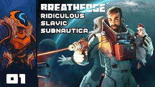 Ridiculous Slavic Subnautica! - Let's Play Breathedge - PC Gameplay Part 1