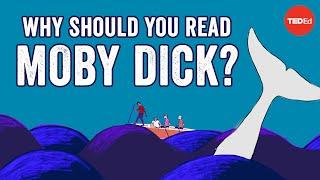 Why should you read “Moby Dick”? - Sascha Morrell