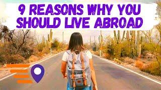 9 Reasons Why You Should Live Abroad | Ready Go! Expat