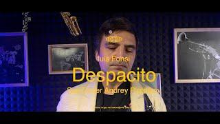 luis Fonsi -  Despacito (sax cover Andrey Plotnikov)