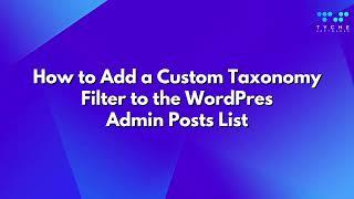 How to Add a Custom Taxonomy Filter to the WordPress Admin Posts List