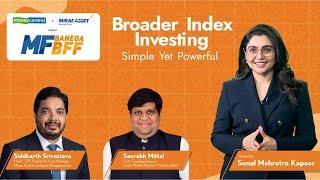 Broader Index Investing Simple Yet Powerful | MF Banega BFF