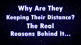 Angels say Why Are They Keeping Their Distance? The Real Reasons Behind It...