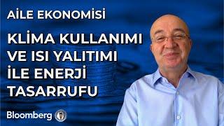 Aile Ekonomisi - Klima Kullanımı ve Isı Yalıtımı ile Enerji Tasarrufu | 23 Temmuz 2024