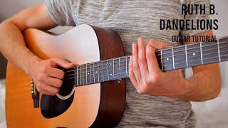 Ruth B.  – Dandelions EASY Guitar Tutorial With Chords / Lyrics