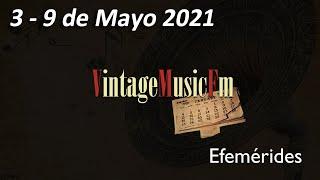 Efemérides VintageMusicFM (3 al 9 de Mayo de 2021)