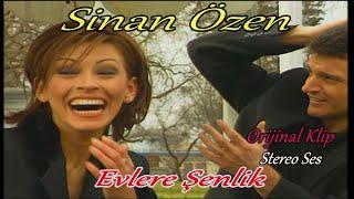 Sinan Özen - Evlere Şenlik (Orijinal Klibi)