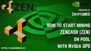 How to start mining ZENCASH ZEN on pool with Nvidia GPU