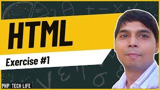 HTML | #7 Exercise #1 | Web Development Crash Course | PHP Tech Life Hindi