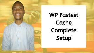 WP Fastest Cache Beginner Setup - How To Optimize Your WordPress Site Using WP Fastest Cache Plugin