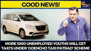 #GoodNews! More 1000 unemployed youths will get taxi's under 'Goencho Taxi Patrao' Scheme