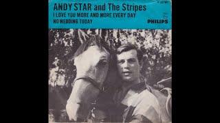 Andy Star and the Stripes - I love you more and more every day (Nederbeat) | (Den Haag) 1965