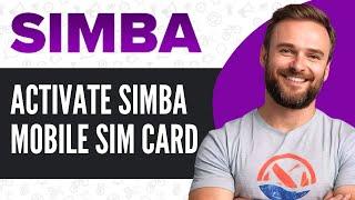 How To Activate SIMBA SIM Card - Full Guide (2025)