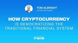 How cryptocurrency democratizes the traditional finance system | Bittrex Global