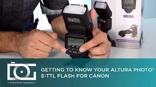 TUTORIAL | How To Use the  E-TTL Flash for CANON Cameras (AP-C1001) | Altura Photo®