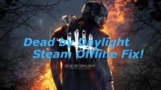 Что делать если пишет "Steam Offline" в Dead by Daylight