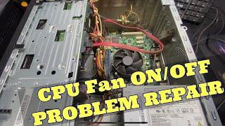 CPU Fan On / Off Problem Repair (No Display)