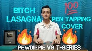 Bitch Lasagna - PewDiePie (pen tapping cover)