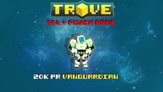 Trove 20k+ PR with every class! Ep 10 : Vanguardian 20k. Strongest class in trove??