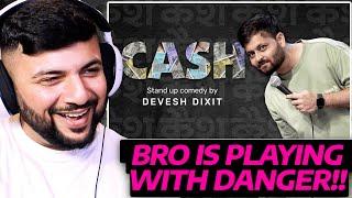 Pakistani Reacts to CASH | Stand-up Comedy by Devesh Dixit