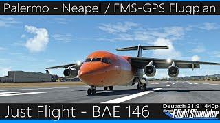 BAe 146-300QT - Palermo - Neapel - FMS/GPS Flugplan   MSFS 2020 Deutsch