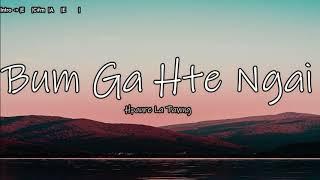 Bum Ga Hte Ngai - Hpaure La Tawng lyric video  @kachinsonglyrics