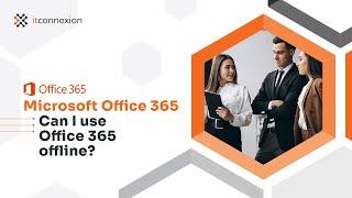 Can I Use Office 365 Offline?