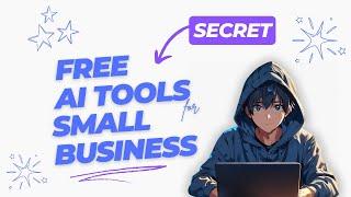 6 Free AI Tools to Boost Your Small Business || AI Uncovered