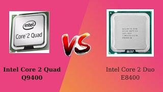 Intel Core 2 Duo E8400 vs Intel Core 2 Quad Q9400