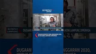 Dugaan Korupsi Dana Anggaran 2020, Ketua Koni Lampung Diperiksa