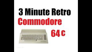 3 Minute Retro   Commodore 64C